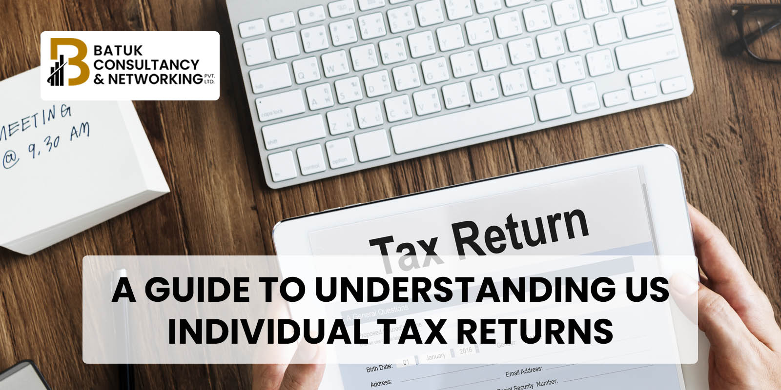 A Guide to Understanding US Individual Tax Returns