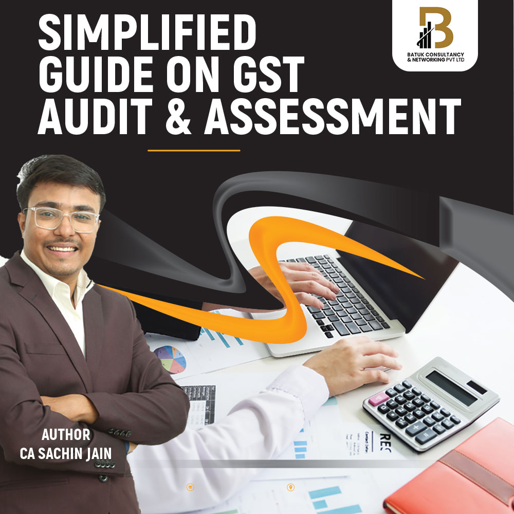 SIMPLIFIED GUIDE ON GST AUDIT & ASSESSMENT