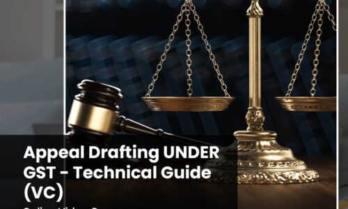 Appeal Drafting UNDER GST – Technical Guide (Video Course)
