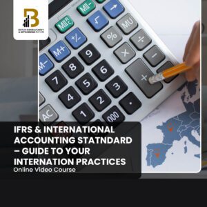 IFRS & INTERNATIONAL ACCOUNTING STATNDARD – GUIDE TO YOUR INTERNATION PRACTICES