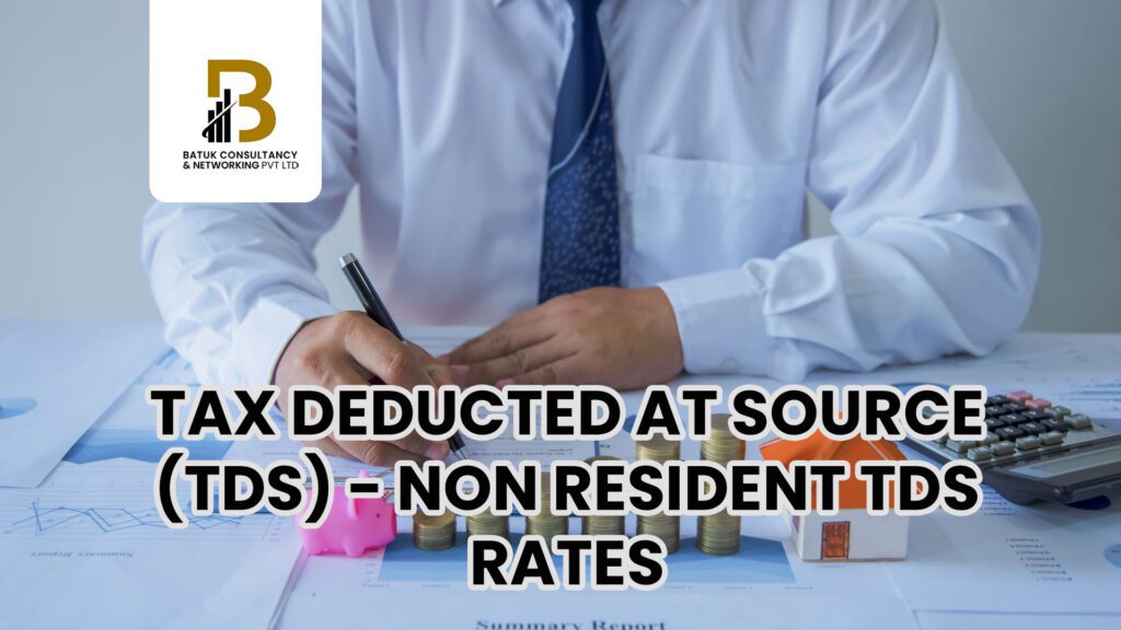 Tax Deducted At Source (TDS) - Non RESIDENT TDS RATES