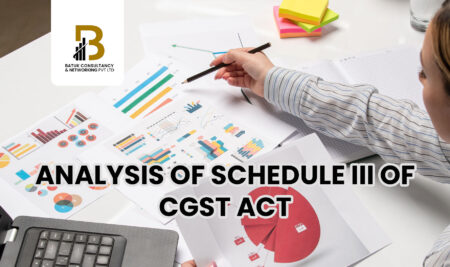 Analysis of Schedule III of CGST Act