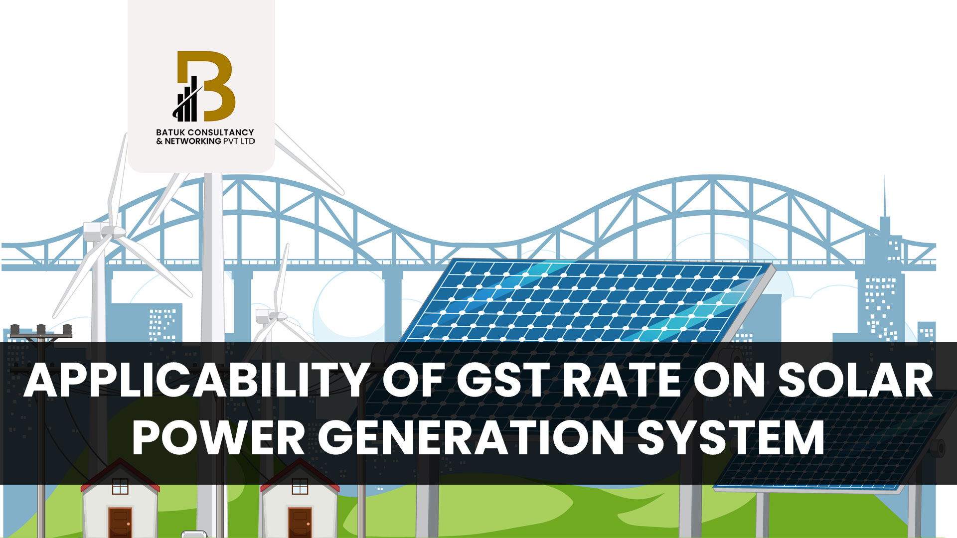 Applicability of GST Rate on Solar Power Generation System