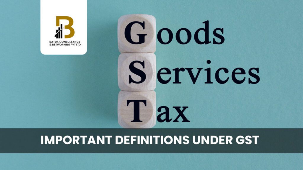 Important Definitions Under GST