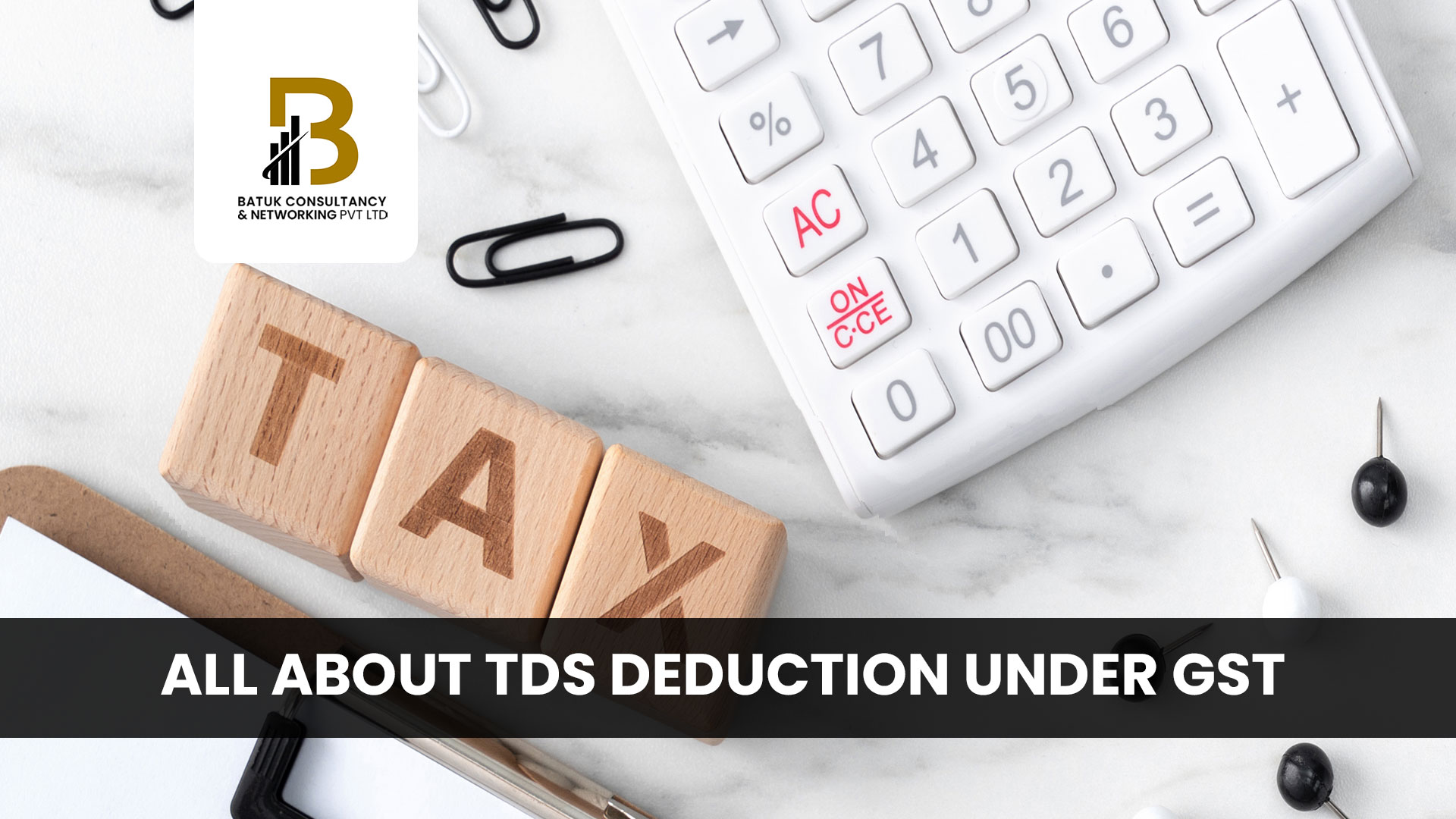 All About TDS Deduction under GST