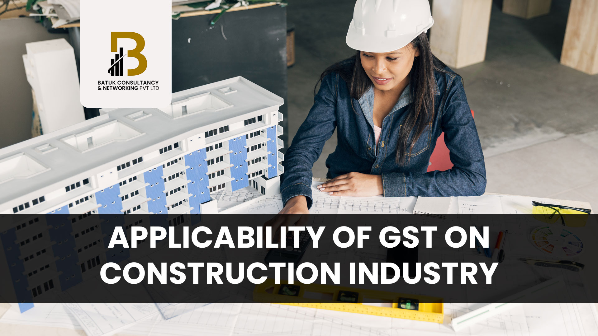 Applicability of GST on Construction Industry Part 2