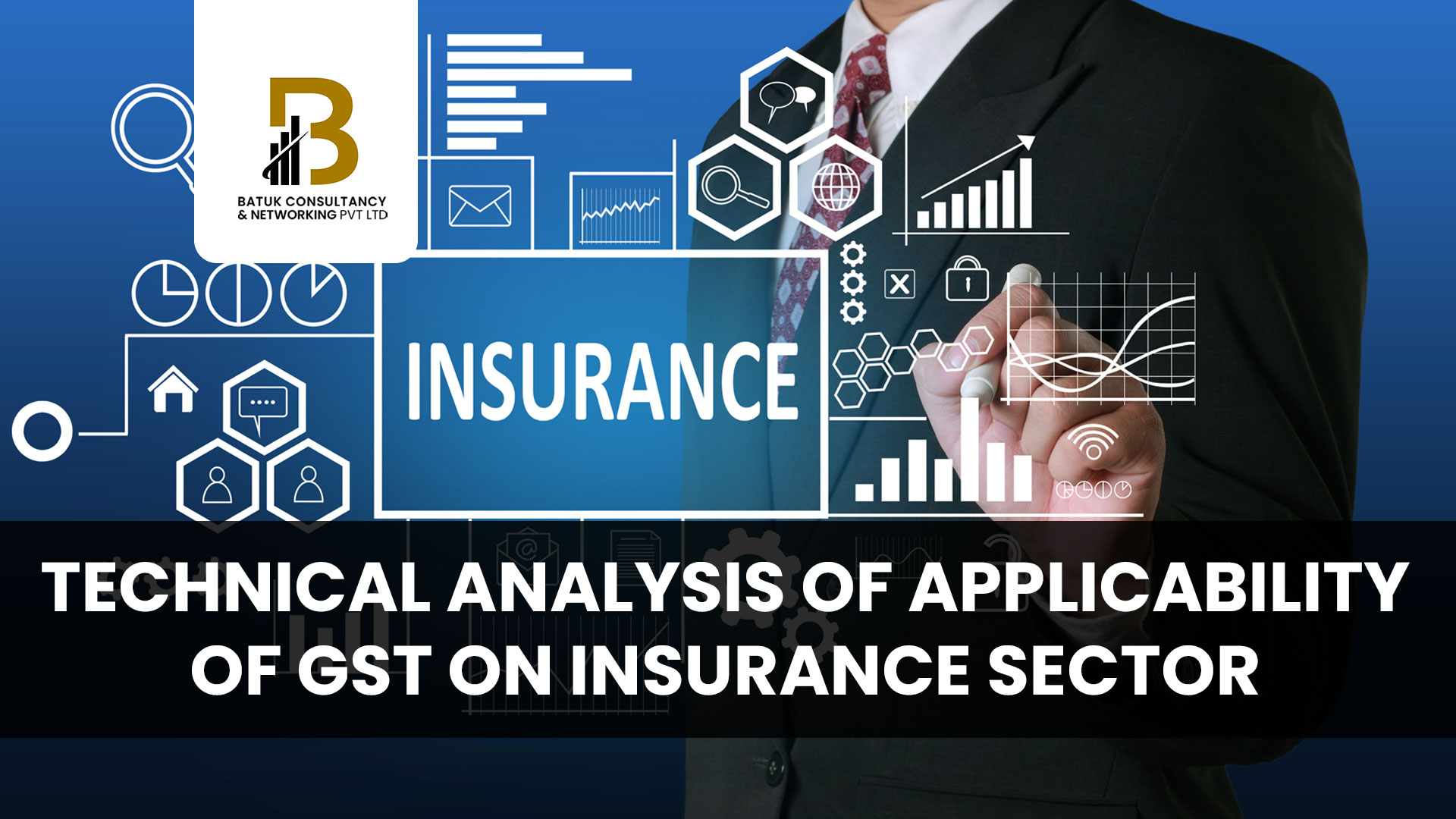 Technical Analysis of Applicability of GST on Insurance Sector