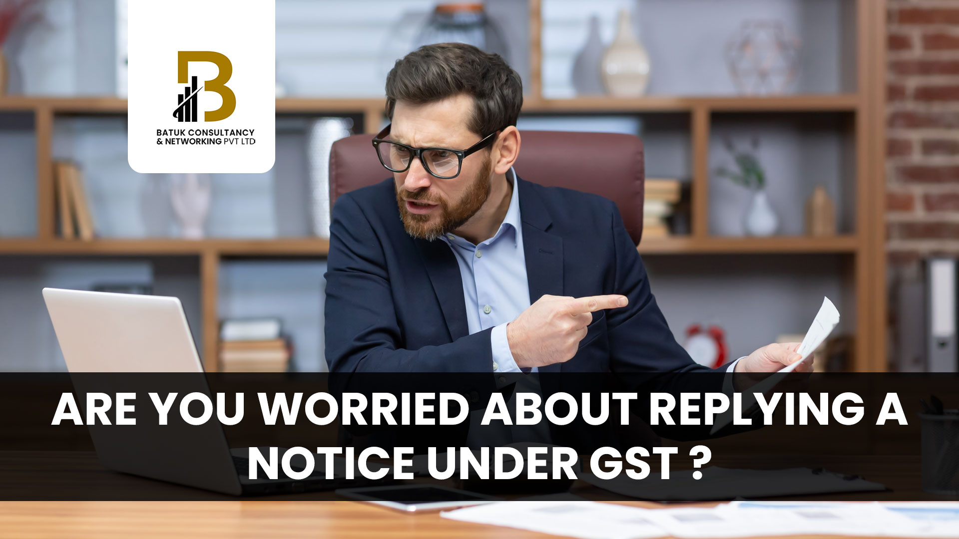 Are you worried about replying a notice under GST