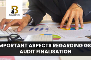 Important Aspects Regarding GST Audit Finalisation