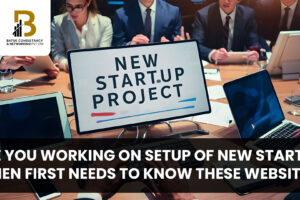 Are you Working on Setup of New Startup, Then first needs to know these websites