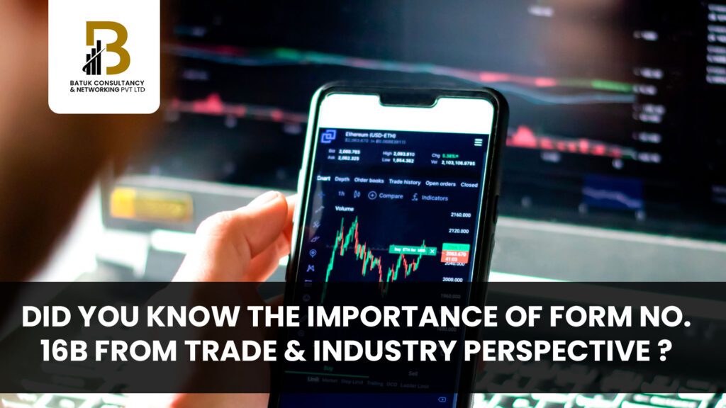 Did you Know the Importance of Form No. 16B from Trade & Industry Perspective