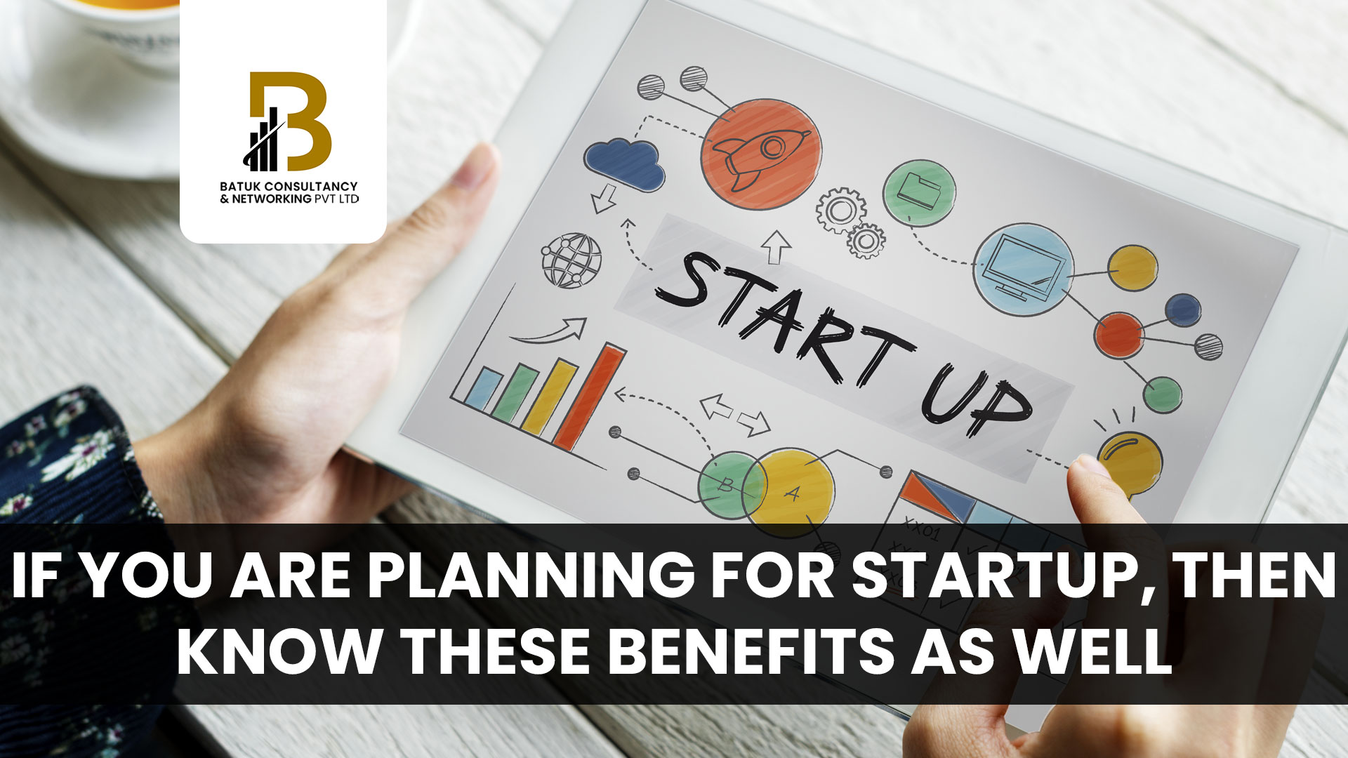 If you are planning for Startup, then know these benefits as well