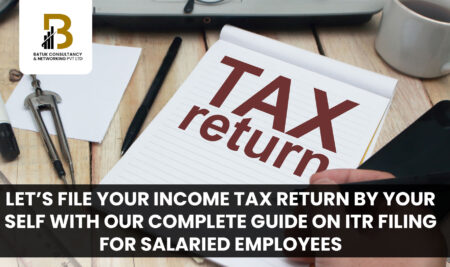 Let’s File your Income tax Return by Your self with our complete guide on ITR Filing for Salaried Employees