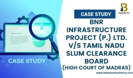 BNR Infrastructure Project (P.) Ltd. V/S Tamil Nadu Slum Clearance Board {HIGH COURT OF MADRAS}