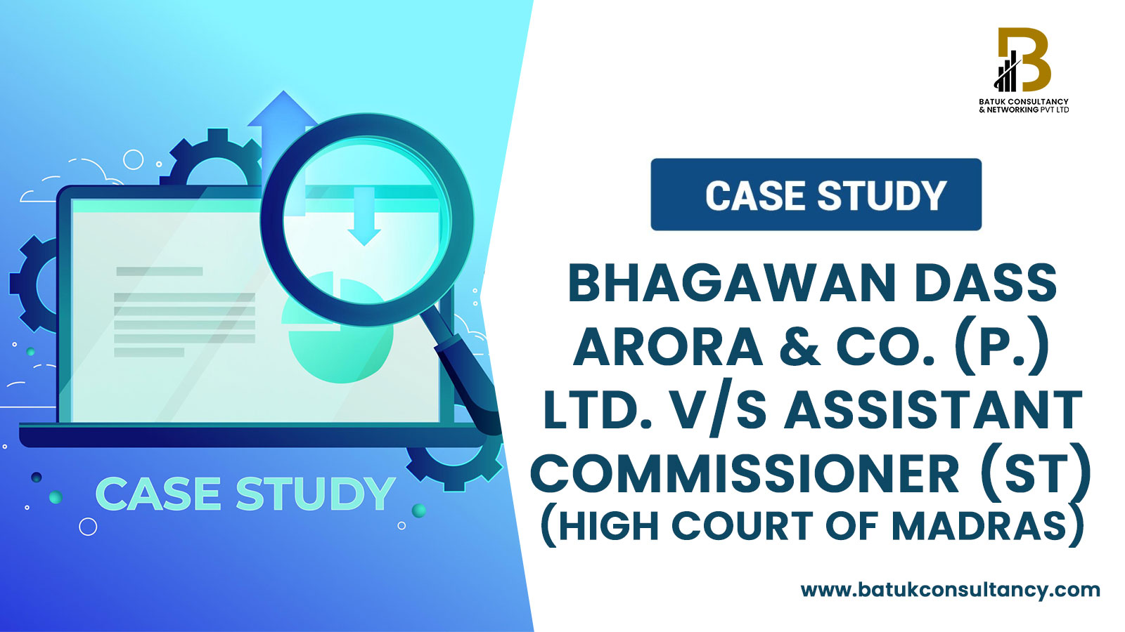 Bhagawan Dass Arora & Co. (P.) Ltd. V/S Assistant Commissioner (ST) (HIGH COURT OF MADRAS)