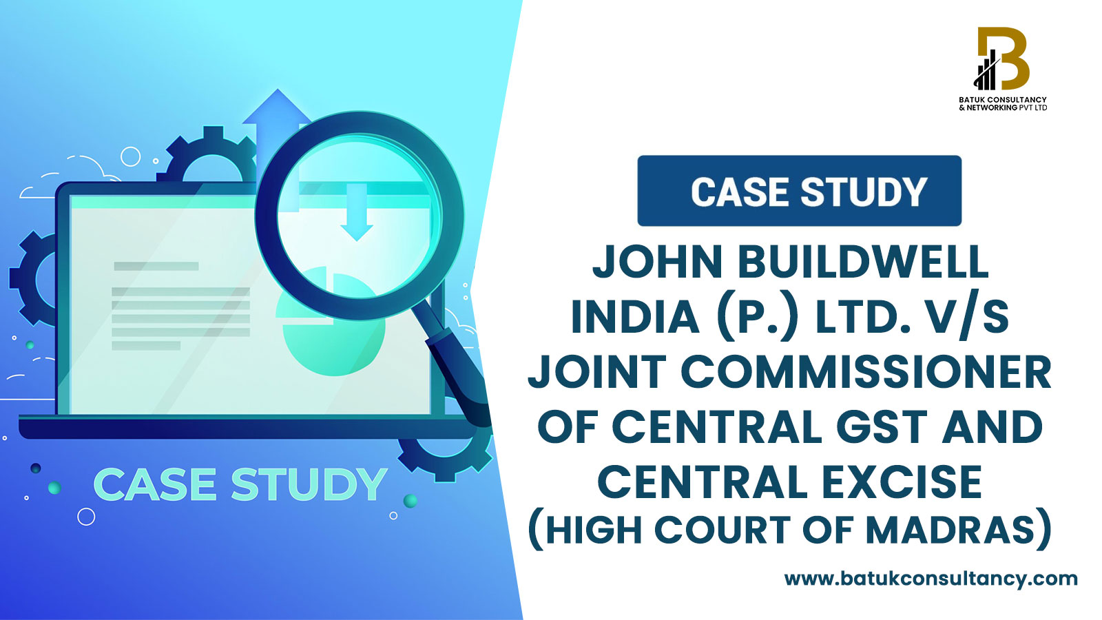 John Buildwell India vs. GST Authorities: Jurisdictional Challenge in Assessment Order