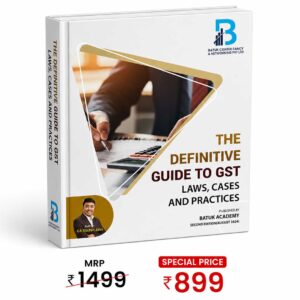 The Definitive Guide to GST – Laws, Cases, and Practices