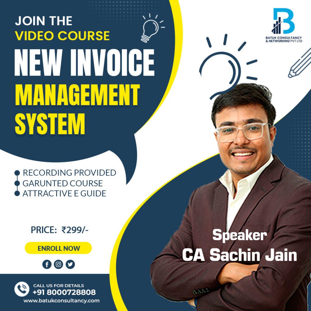 Join the Video course on the New Invoice Management System by CA Sachin Jain