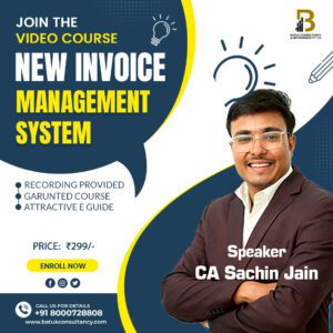 Join the Video course on the New Invoice Management System by CA Sachin Jain!