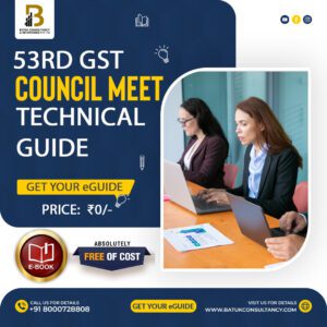 53RD GST COUNCIL MEET - TECHNICAL GUIDE