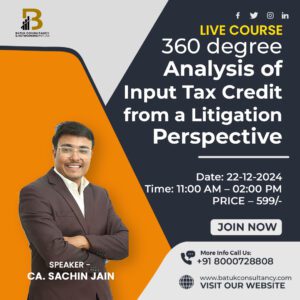 Live Course on 360 degree Analysis of Input Tax Credit from a Litigation Perspective