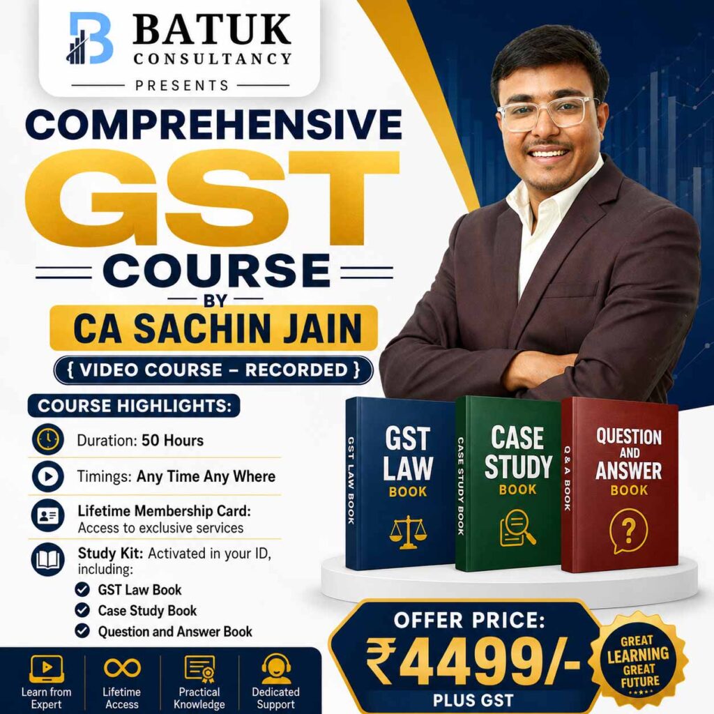 Batuk Academy Presents: Comprehensive GST Course by CA Sachin Jain