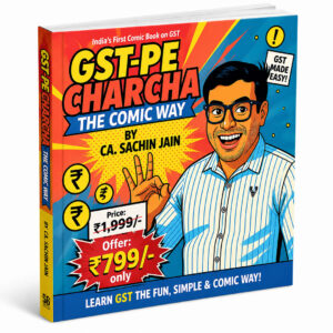 India’s First Comic Book on GST – “GST Pe Charcha – The Comic Way” By CA Sachin Jain