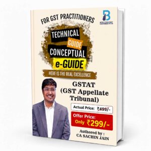 TECHNICAL GUIDE CONCEPTUAL – GSTAT (GST Appellate Tribunal)
