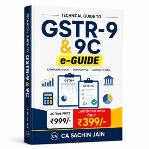 Technical Guide to GSTR-9 & 9C